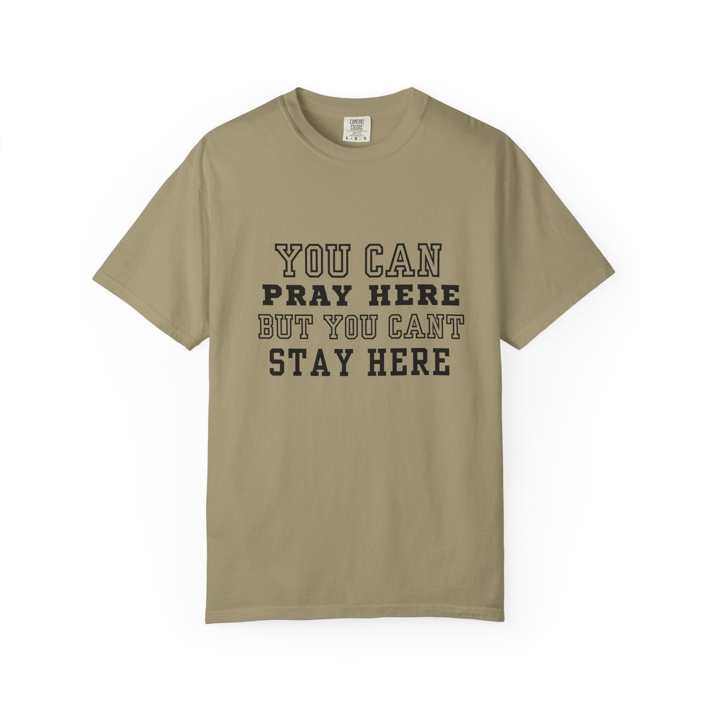 You Pray Here but You Cant Stay Here