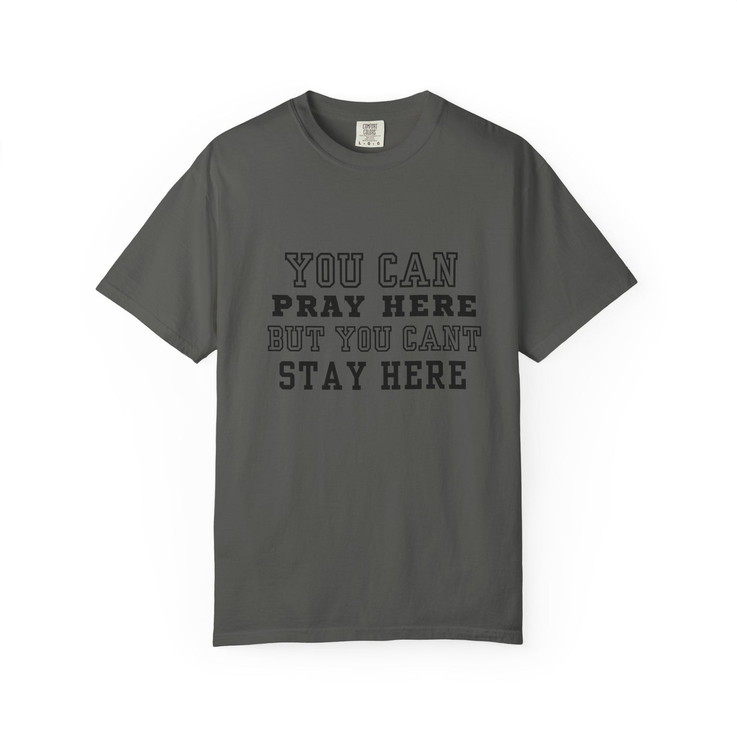 You Pray Here but You Cant Stay Here
