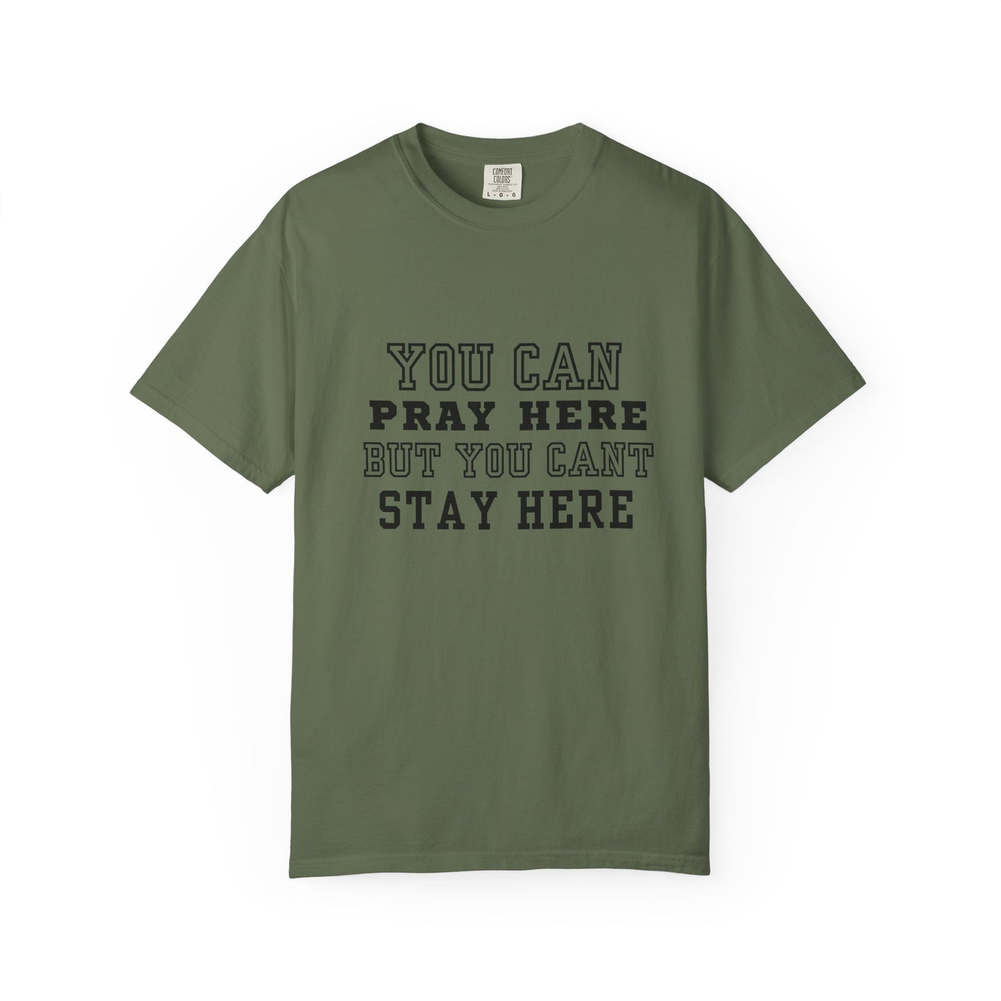 You Pray Here but You Cant Stay Here