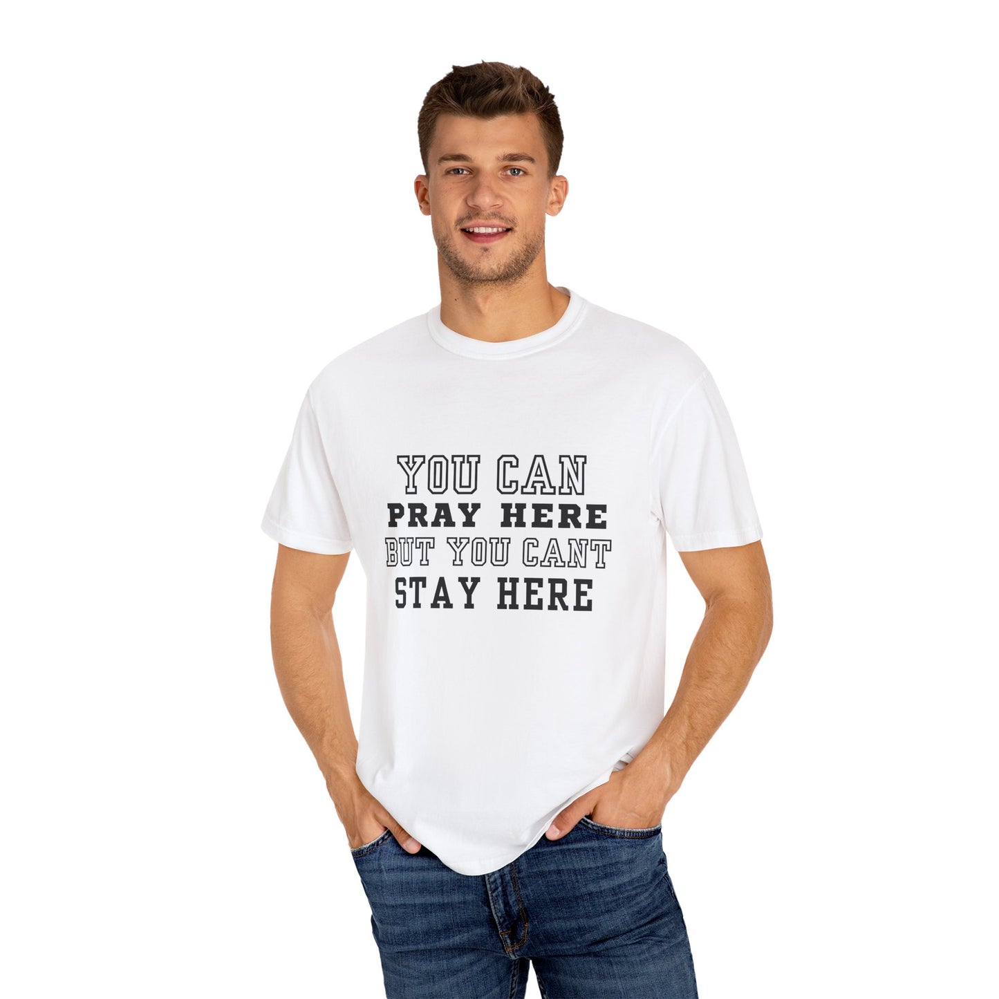 You Pray Here but You Cant Stay Here