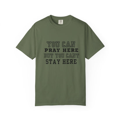 You Pray Here but You Cant Stay Here